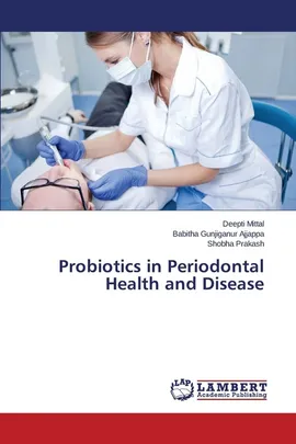 Probiotics in Periodontal Health and Disease - Deepti Mittal