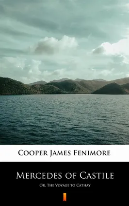 Mercedes of Castile - James Fenimore Cooper