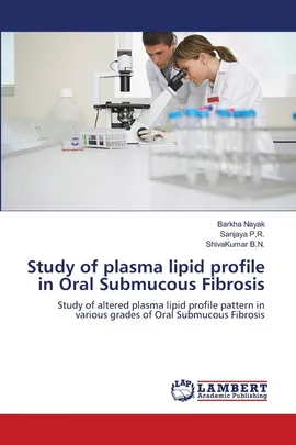 Study of plasma lipid profile in Oral Submucous Fibrosis - Barkha Nayak