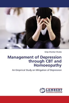 Management of Depression through CBT and Homoeopathy - Girija Shankar Shukla