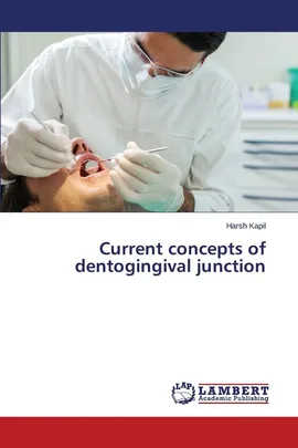 Current concepts of dentogingival junction - Harsh Kapil