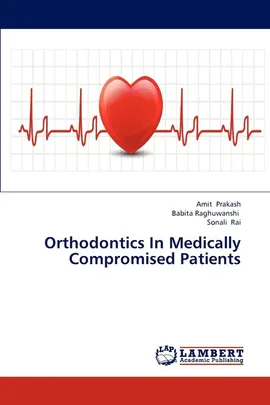 Orthodontics In Medically Compromised Patients - Amit Prakash