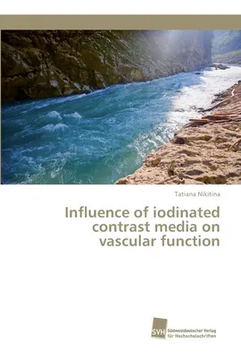 Influence of iodinated contrast media on vascular function - Tatiana Nikitina