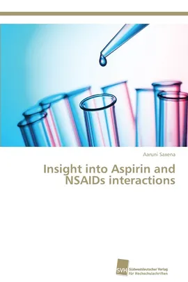 Insight into Aspirin and NSAIDs interactions - Aaruni Saxena