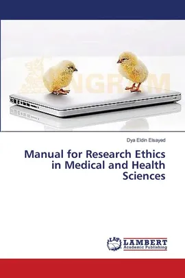 Manual for Research Ethics in Medical and Health Sciences - Dya Eldin Elsayed