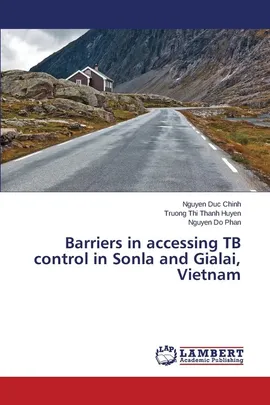 Barriers in accessing TB control in Sonla and Gialai, Vietnam - Chinh Nguyen Duc