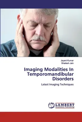 Imaging Modalities In Temporomandibular Disorders - Jayant Kumar