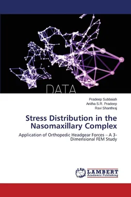 Stress Distribution in the Nasomaxillary Complex - Pradeep Subbaiah