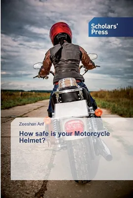 How safe is your Motorcycle Helmet? - Zeeshan Arif