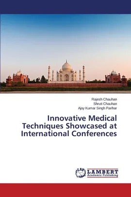 Innovative Medical Techniques Showcased at International Conferences - Rajesh Chauhan