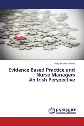 Evidence Based Practice and Nurse Managers  An Irish Perspective - Mary Doolan-Grimes