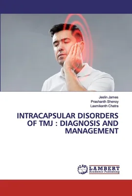INTRACAPSULAR DISORDERS OF TMJ - Jeslin James