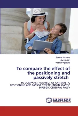 To compare the effect of the positioning and passively stretch - Barkha Khurana