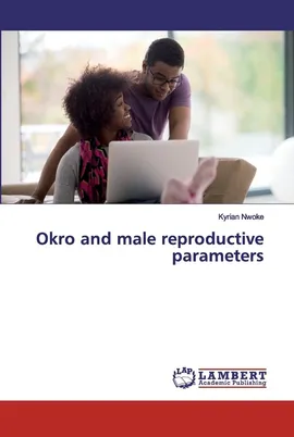 Okro and male reproductive parameters - Kyrian Nwoke