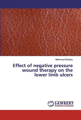 Effect of negative pressure wound therapy on the lower limb ulcers - Mahmoud Elshazly