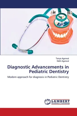 Diagnostic Advancements in Pediatric Dentistry - Tanya Agarwal
