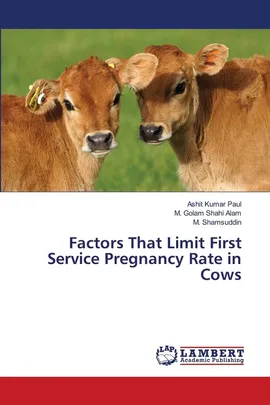 Factors That Limit First Service Pregnancy Rate in Cows - Paul Ashit Kumar