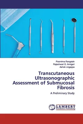 Transcutaneous Ultrasonographic Assessment of Submucosal Fibrosis - Poornima Rangaiah