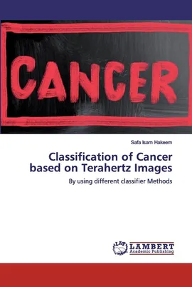Classification of Cancer based on Terahertz Images - Hakeem Safa Isam