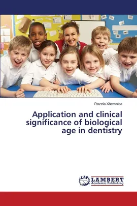 Application and clinical significance of biological age in dentistry - Rozela Xhemnica