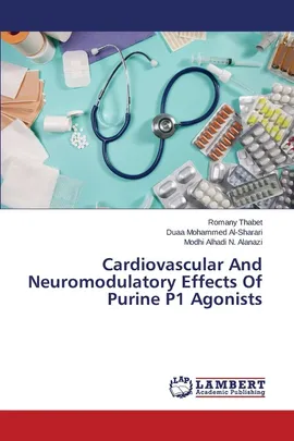Cardiovascular And Neuromodulatory Effects Of Purine P1 Agonists - Romany Thabet