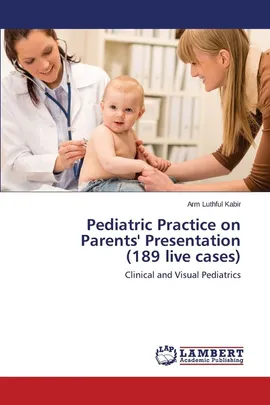 Pediatric Practice on Parents' Presentation (189 Live Cases) - Arm Luthful Kabir