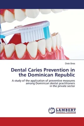 Dental Caries Prevention in the Dominican Republic - Dixie Brea