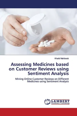 Assessing Medicines based on Customer Reviews using Sentiment Analysis - Khalid Mahboob