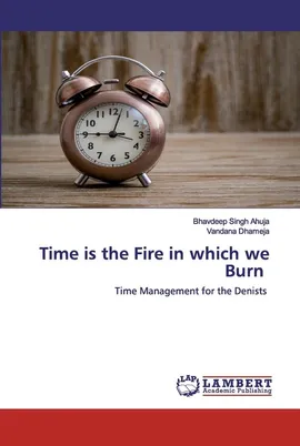 Time is the Fire in which we Burn - Bhavdeep Singh Ahuja