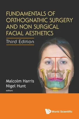 Fundamentals of Orthognathic Surgery and Non Surgical Facial Aesthetics