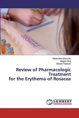 Review of Pharmacologic Treatment for the Erythema of Rosacea - Nwanneka Okwundu