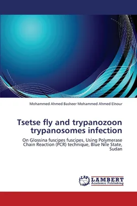 Tsetse Fly and Trypanozoon Trypanosomes Infection - Mohammed Ahmed Basheer Mohammed a Elnour