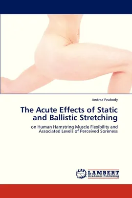 The Acute Effects of Static and Ballistic Stretching - Andrea Peabody