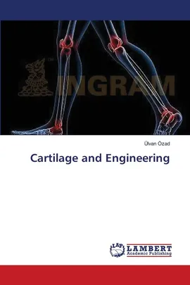 Cartilage and Engineering - Ülvan Özad