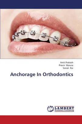 Anchorage in Orthodontics - Amit Prakash