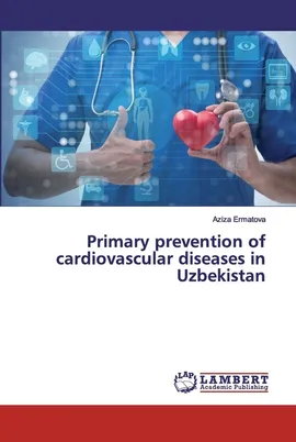 Primary prevention of cardiovascular diseases in Uzbekistan - Aziza Ermatova