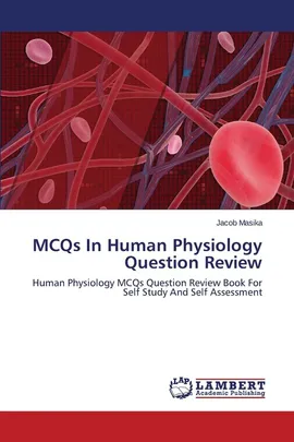 MCQs In Human Physiology Question Review - Jacob Masika