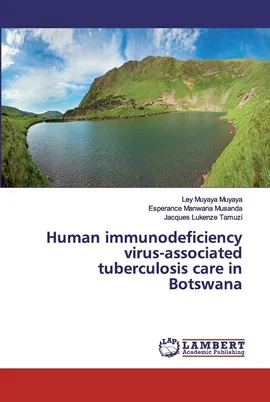 Human immunodeficiency virus-associated tuberculosis care in Botswana - Ley Muyaya Muyaya