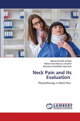 Neck Pain and Its Evaluation - Meshal Owaidh Alotaibi