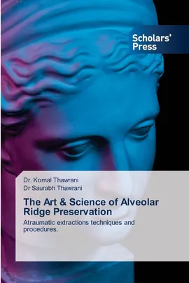 The Art & Science of Alveolar Ridge Preservation - Dr. Komal Thawrani