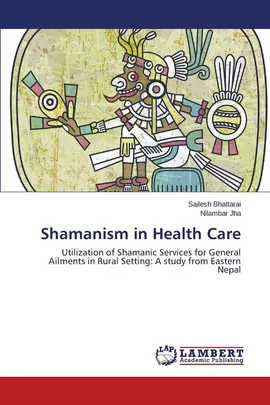 Shamanism in Health Care - Sailesh Bhattarai