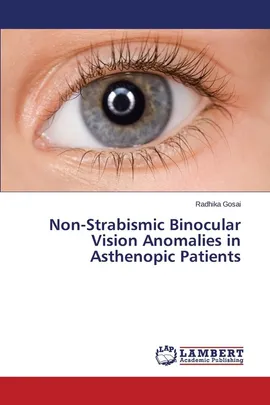Non-Strabismic Binocular Vision Anomalies in Asthenopic Patients - Radhika Gosai