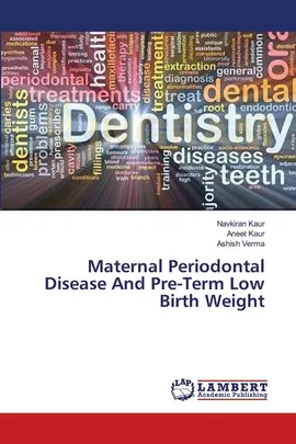 Maternal Periodontal Disease And Pre-Term Low Birth Weight - Navkiran Kaur