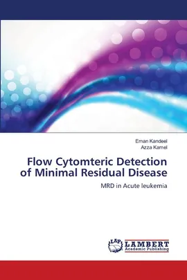 Flow Cytomteric Detection of Minimal Residual Disease - Eman Kandeel