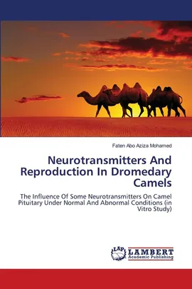 Neurotransmitters And Reproduction In Dromedary Camels - Aziza Mohamed Faten Abo