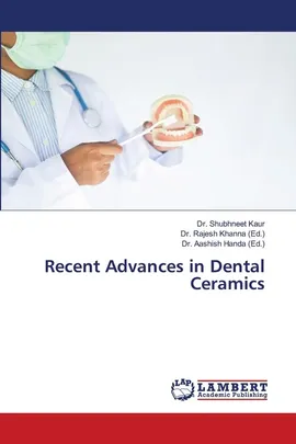 Recent Advances in Dental Ceramics - Dr. Shubhneet Kaur