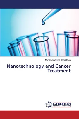 Nanotechnology and Cancer Treatment - Mohammadreza Saboktakin