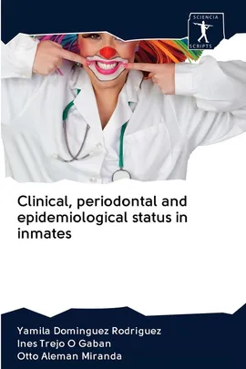Clinical, periodontal and epidemiological status in inmates - Rodriguez Yamila Dominguez