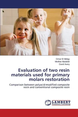 Evaluation of two resin materials used for primary molars restoration - Meligy Omar El