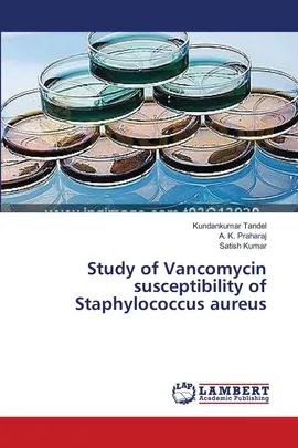 Study of Vancomycin susceptibility of Staphylococcus aureus - Kundankumar Tandel